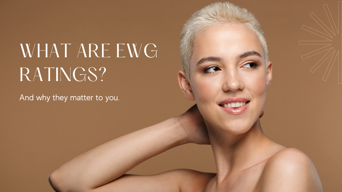 Why EWG Ratings Matter (And Why Most Skincare Brands Don’t Want You to Know About Them)